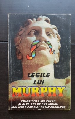 Legile lui Murphy. Principiile lui Peter și alte 999 de adevăruri mai mult sau mai puțin absolute foto