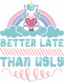 Sticker decorativ, Better late than ugly, Multicolor 75 cm, 4841ST