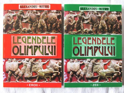 &amp;quot;LEGENDELE OLIMPULUI. Zeii + Eroii&amp;quot;, 2 vol., Alexandru Mitru, 1998 foto