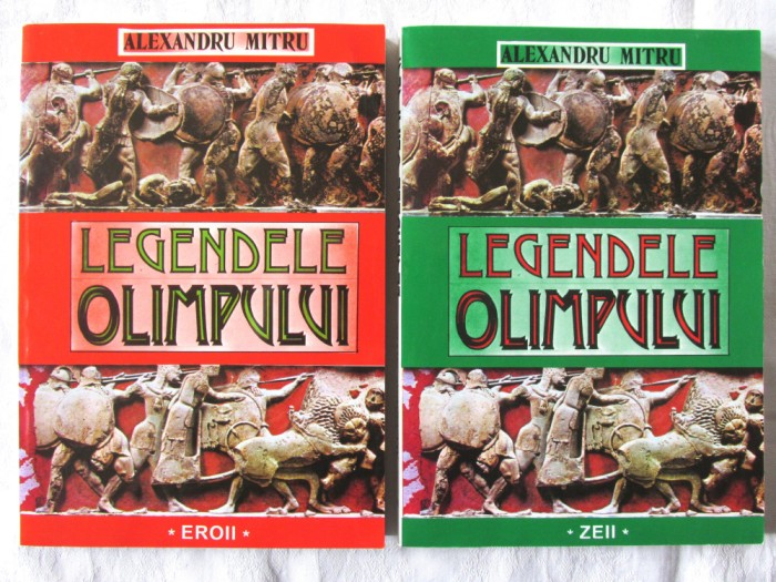 &quot;LEGENDELE OLIMPULUI. Zeii + Eroii&quot;, 2 vol., Alexandru Mitru, 1998