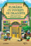 Floraria cu povesti de dragoste Laurie Gilmore Carte Fictiune Paperback brosat Litera Romane beletristica