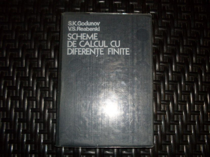 Scheme De Calcul Cu Diferente Finite - S.k. Godunov, V.s. Reabenki ,552682