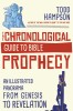 Chronological Guide to Bible Prophecy: An Illustrated Panorama of God&#039;s Plans for the Future