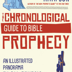Chronological Guide to Bible Prophecy: An Illustrated Panorama of God's Plans for the Future