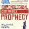 Chronological Guide to Bible Prophecy: An Illustrated Panorama of God&#039;s Plans for the Future
