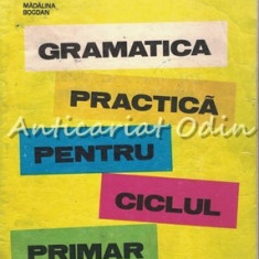Gramatica Practica Pentru Ciclul Primar - Madalina Bogdan