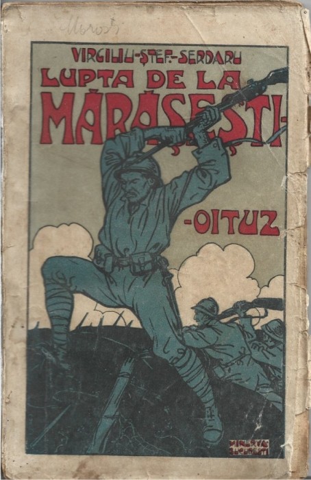 1479SPN Lupta de la Mărășești &ndash; Oituz de Virgiliu Serdaru, desene de A Murnu, ediția I, 1919