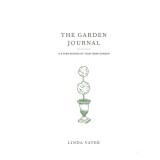 The Garden Journal A 5-year Record of Your Home Garden