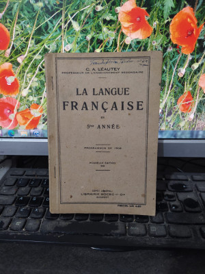 La Langue Francaise en 5eme Annee, C.A. Leautey, Socec, București 1918, 157 foto