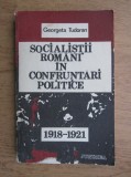 Gheorghe Tudoranu - Socialistii romani in confruntari politice, 1918-1921