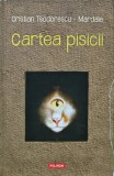Cartea Pisicii de Cristian Teodorescu, Editura Polirom, 2017, 195 Pagini, Coperta Cartonata