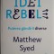 Idei rebele. Puterea gandirii diverse &ndash; Matthew Syed
