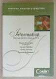 INFORMATICA , MANUAL PENTRU CLASA A XI - A de MIOARA GHEORGHE ...CONSTANTA NASTASE , 2006