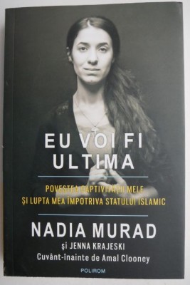 Eu voi fi ultima - Nadia Murad foto