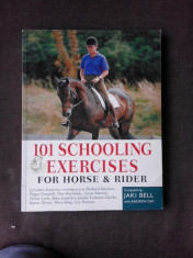 101 EXERCI?II ?DE INVATARE PENTRU CAI ?I CALARETI/101 SCHOOLING EXERCISES FOR HORSE AND RIDER - JAKI BELL (CARTE IN LIMBA ENGLEZA) foto