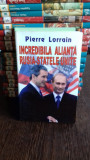 INCREDIBILA ALIANTA RUSIA - STATELE UNITE - PIERRE LORRAIN