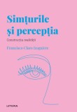 Cumpara ieftin Volumul 34. Descopera Psihologia. Simturile si perceptia. Constructia realitatii