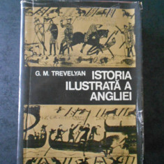 G. M. TREVELYAN - ISTORIA ILUSTRATA A ANGLIEI (1975, editie cartonata)