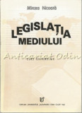 Cumpara ieftin Legislatia Mediului. Curs Universitar - Mircea Nicoara