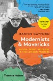 Modernists &amp; Mavericks | Martin Gayford, Thames &amp; Hudson Ltd