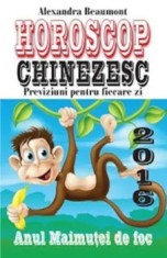 Horoscop chinezesc 2016. Previziuni pentru fiecare zi. Anul Maimutei de Foc/Alexandra Beaumont