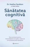 Sănătatea cognitivă - Paperback brosat - Dr. Heather Sandison, Kate Hanley - Bookzone