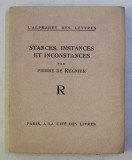 STANCES , INSTANCES ET INCONSTANCES par PIERRE DE REGNIER , EXEMPLAR NUMEROTAT 343 DIN 440* , 1926