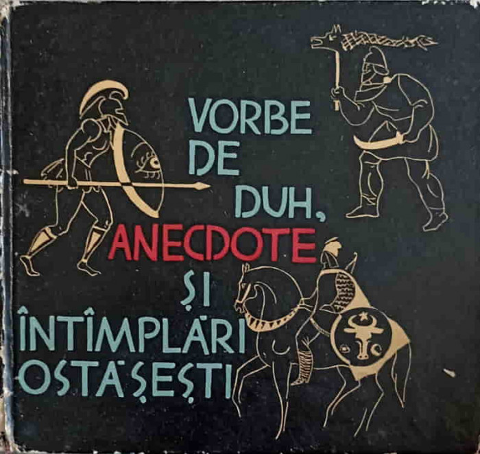 VORBE DE DUH, ANECDOTE SI INTIMPLARI OSTASESTI-MIRCEA CARLOANTA-220951