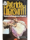 Patricia Highsmith - Talentatul domn Ripley (editia 1992)
