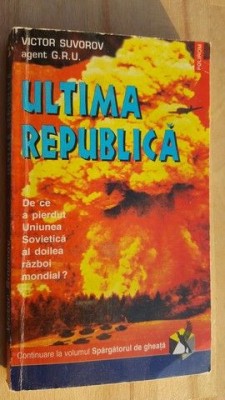 Ultima republica- Victor Suvorov foto