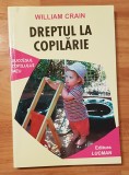 Dreptul la copilarie de William Crain