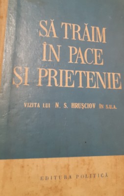 SA TRAIM IN PACE SI PRIETENIE -Vizita lui N.S.Hrusciov in SUA 15-27 Sept 1959 foto