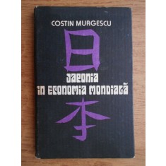 Costin Murgescu - Japonia in economia mondiala. Carnet de calatorie (1985)