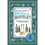 Puzzle Cards: How Do You Get An Egg Into A Bottle?
