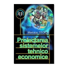 Proiectarea sistemelor tehnico-economice