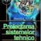 Proiectarea sistemelor tehnico-economice