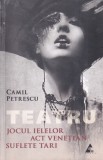 Camil Petrescu - Teatru. Jocul ielelor. Act venetian. Suflete tari