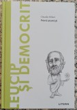 Leucip si Democrit: primii atomisti - Claudia Milani