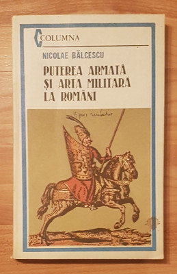 Puterea armata si arta militara la romani de Nicolae Balcescu foto