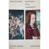 Franco Russoli - La peinture de la renaissance (Editia: 1962)