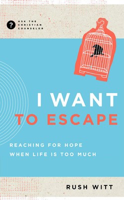 I Want to Escape: Reaching for Hope When Life Is Too Much foto