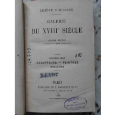 GALERIE DU XVIII-E SIECLE. SCULPTEURS, PEINTRES, MUSICIENS-ARSENE HOUSSAYE