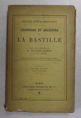 LEGENDES ET ARCHIVES DE LA BASTILLE par FRANTZ FUNCK - BRETANO , 1909 foto