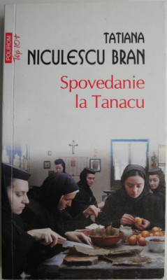 Spovedanie la Tanacu &amp;ndash; Tatiana Niculescu Bran (cateva sublinieri) foto