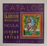 MANASTIREA NICULA , ICOANE PE STICLA de ARHIDIACON ILARION MURESAN , CATALOG , 2005