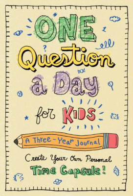 One Question a Day for Kids: A Three-Year Journal: Create Your Own Personal Time Capsule foto