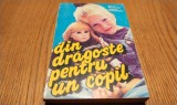 DIN DRAGOSTE PENTRU UN COPIL - Betty Mahmoody, Arnold D. Dunchock - Editura Criss Cezar, 1993, 314 p.