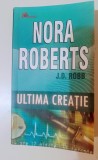 Nora Roberts - ULTI MA CREATIE - bestseller