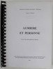 LUMIERE ET PERSONNE par JACQUES DE BELSUNCE , ESSAI D &#039;UNE PHILOSOPHIE DE LA LUMIERE , THESE DU DOCTORAT , SORBONNE , 2003