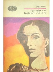 Honore de Balzac - Femeia de treizeci de ani (Editia: 1971) foto
